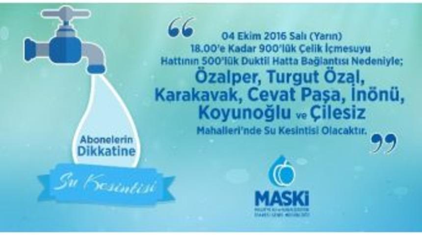 7 Mahallede Su Kesintisi Yaşanacak