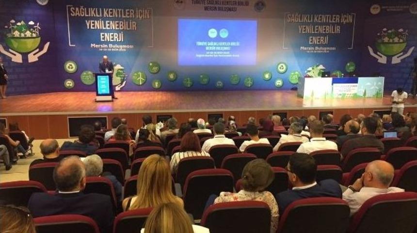 Sağlıklı Kentler &ldquo;yenilenebilir Enerji&rdquo;yi Konuştu