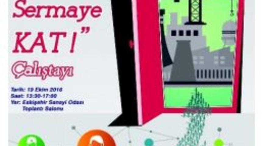 &ldquo;esog&uuml; İle Sermayene Sermaye Kat&rdquo; &Ccedil;alıştayı