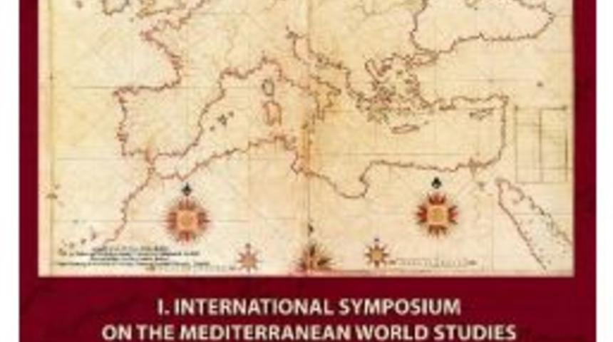 I. Uluslararası Akdeniz D&uuml;nyası Araştırmaları Sempozyumu Yd&uuml;&rsquo;de