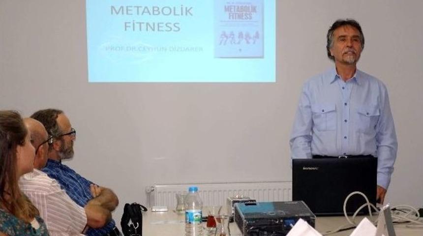 Prof. Dr. Ceyhun Dizdarer, Aydın&rsquo;da &lsquo;metabolik Fıtness&rsquo;i Anlattı