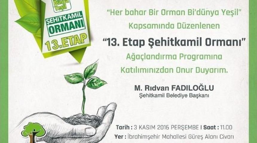 Şehitkamil&rsquo;de &lsquo;&lsquo;13. Etap Bi D&uuml;nya Yeşil&rsquo;&rsquo; Ormanı Kuruluyor