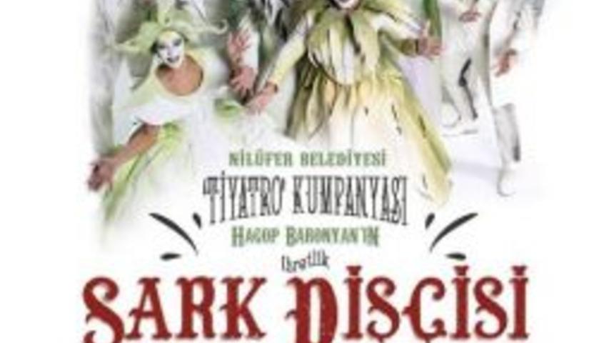 Nil&uuml;fer Belediyesi Tiyatro&rsquo;dan "şark Diş&ccedil;isi"