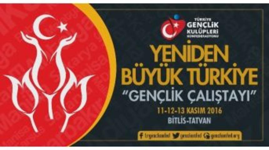 Gen&ccedil;konfed, 81 İlden Gen&ccedil;leri Bitlis&rsquo;te Buluşturuyor