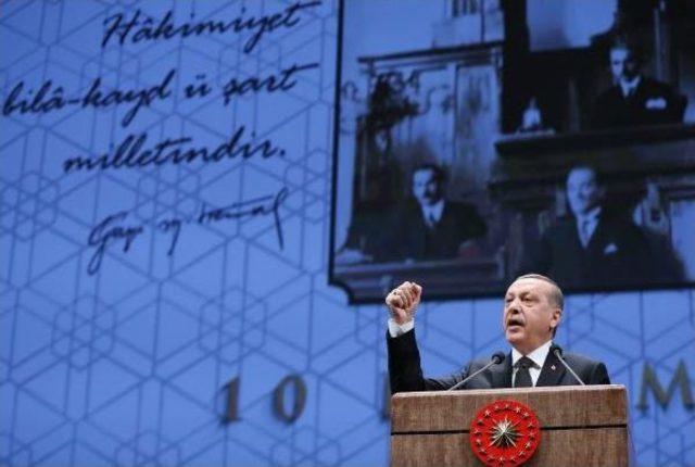 Cumhurbaşkanı Erdoğan: Milletimizle Engelleri Aşacak Ve Muasır Medeniyetler Seviyesinin Üstüne Çıkacağız