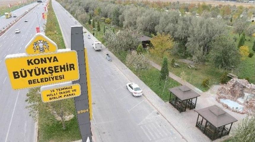 Konya&rsquo;da Birlik Parkı&rsquo;nın Adı &ldquo;15 Temmuz Milli İrade Ve Birlik Parkı&rdquo; Oldu
