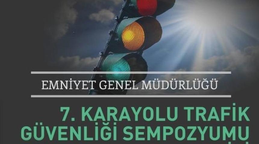 Karayolu Trafik G&uuml;venliği Sempozyumu Ve Sergisinin 7&rsquo;ncisi D&uuml;zenleniyor