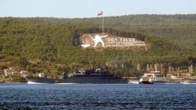 Rus Savaş Gemisi Çanakkale Boğazı'ndan Geçti