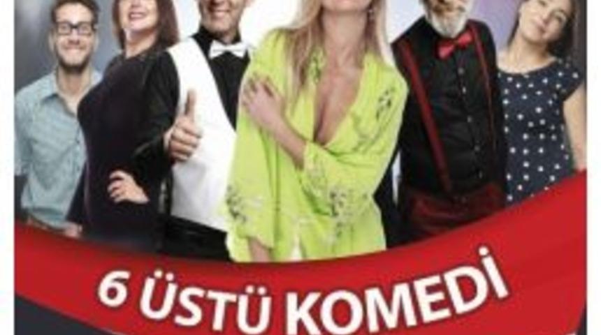 Kırklareli&rsquo;nde "6 &Uuml;st&uuml; Komedi" Oyunu Sahnelenecek