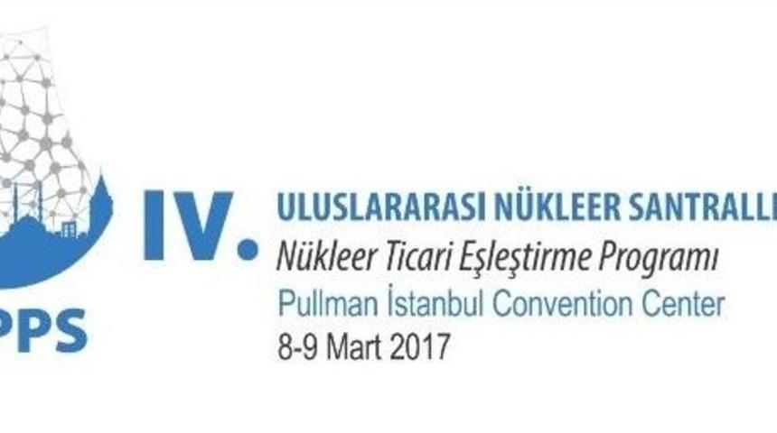 4. Uluslararası Nükleer Santraller Zirvesi 8-9 Mart’ta Düzenlenecek