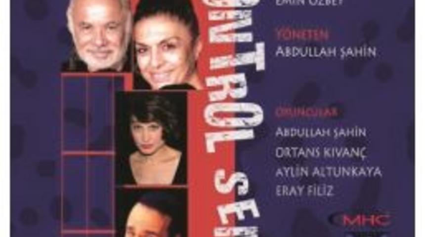 &ldquo;kontrol Sende&rdquo; Tiyatrosu Sahne Alacak
