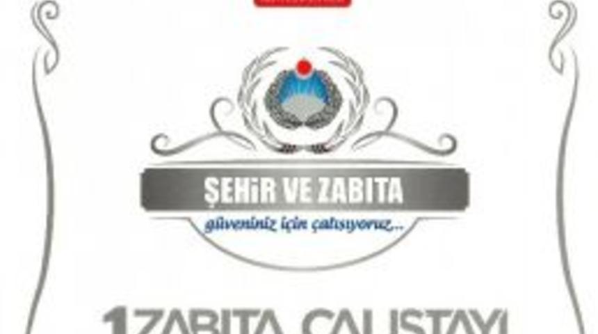 1. Zabıta &Ccedil;alıştayı Yarın Başlıyor