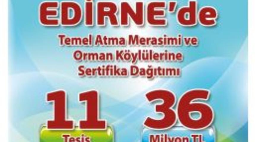 Edirne’ye 11 Tesis, 24 Milyon Tl’lik Yatırım Kazandırılıyor