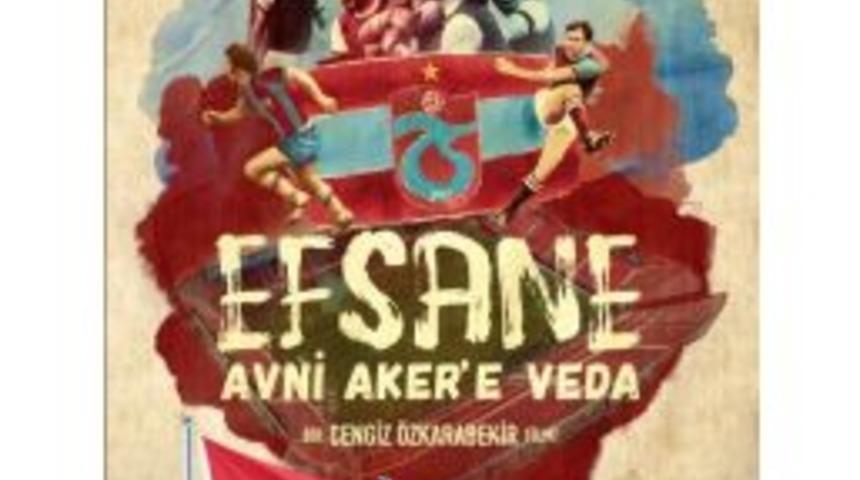 "efsane, Avni Aker&rsquo;e Veda" Belgeselinin Galası 24 Şubat&rsquo;ta