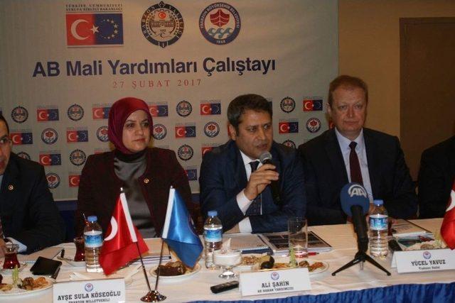 “ab Mali Yardımları Çalıştayı” Avrupa Birliği Bakan Yardımcısı Ali Şahin’in Katılımıyla Trabzon’da Yapıldı