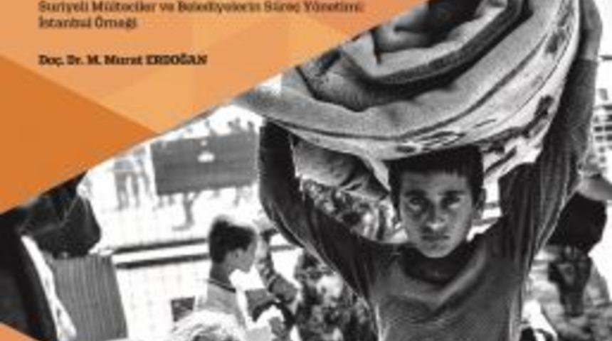 T&uuml;rkiye&rsquo;nin En Kapsamlı Kent M&uuml;ltecileri Raporu Yayınlandı