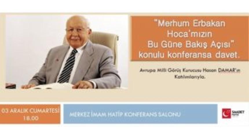 Van&rsquo;da &ldquo;merhum Erbakan Hocamızın Bu G&uuml;ne Bakışı&rdquo; Konulu Konferans