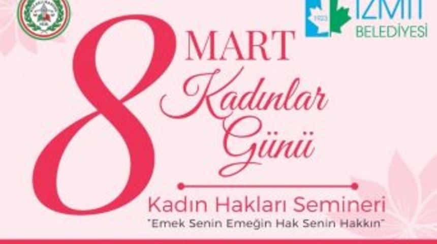 İzmit Belediyesi&rsquo;nden Kadınlar G&uuml;n&uuml; Etkinlikleri