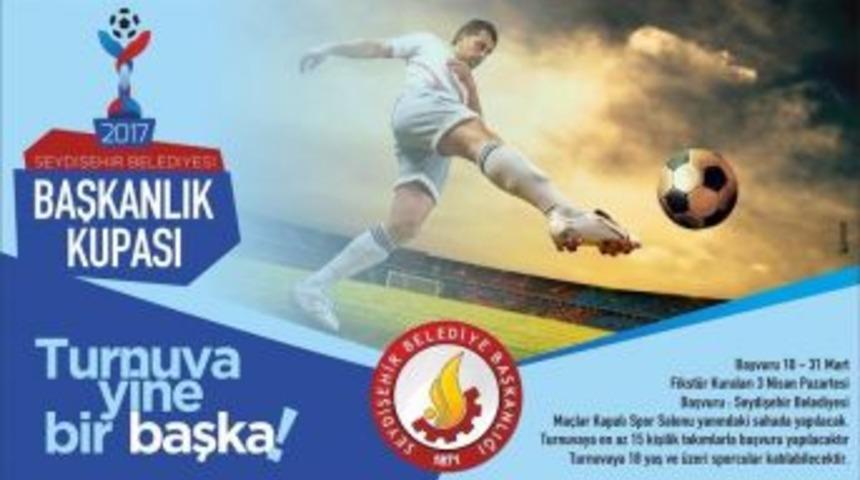 Seydişehir&rsquo;de Başkanlık Kupası Futbol Turnuvası Başlıyor