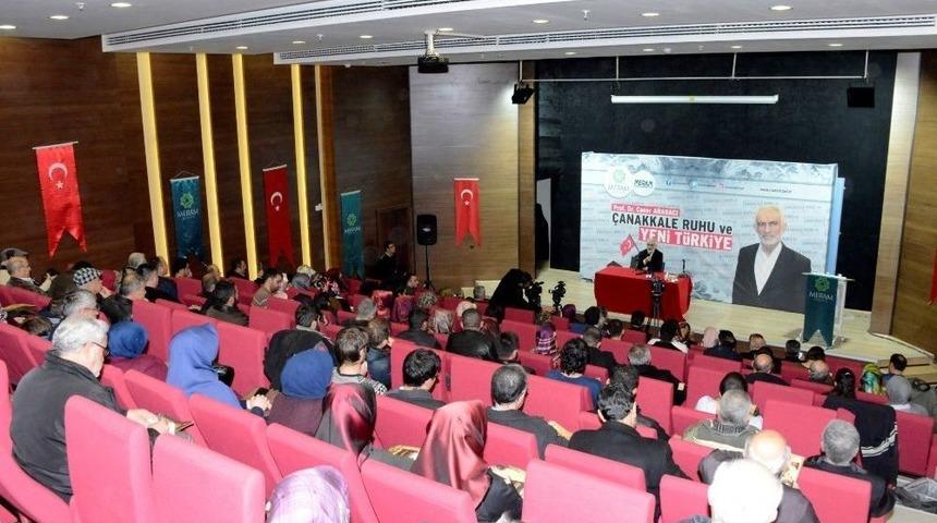 Meram&rsquo;da &rsquo;&ccedil;anakkale Ruhu Ve Yeni T&uuml;rkiye&rsquo; Konferansı