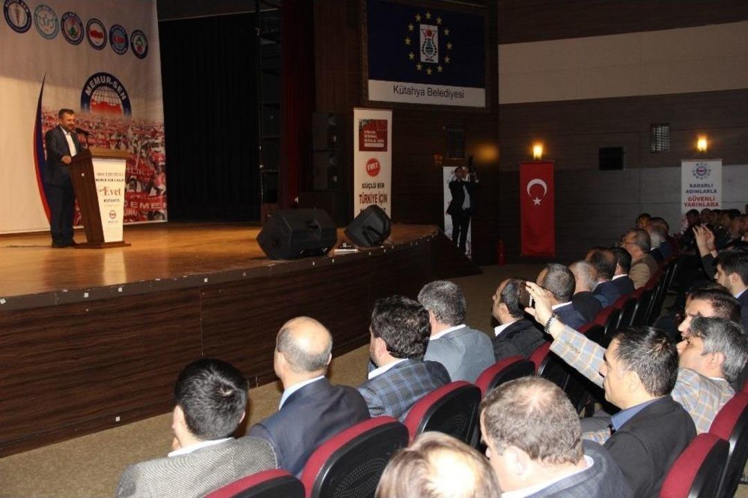 Memur-sen K&uuml;tahya&rsquo;da &rsquo;evet&rsquo; İ&ccedil;in Buluştu