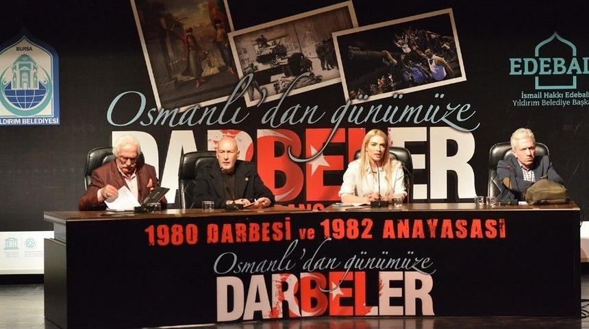 &rsquo;osmanlı&rsquo;dan G&uuml;n&uuml;m&uuml;ze Darbeler&rsquo; Bursa&rsquo;da Tartışıldı