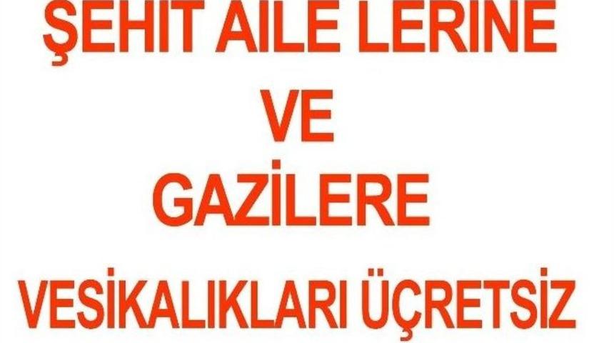 Şehit Aileleri Ve Gazilerine Vesikalıklar &Uuml;cretsiz