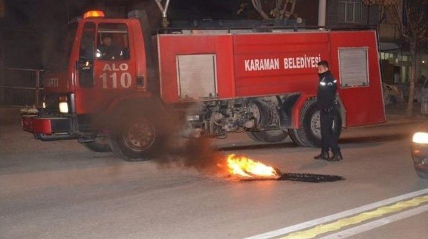 Karaman&rsquo;da Yakılan Lastikler Polis Ve İtfaiyeyi Bezdirdi