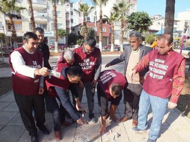 Mersin de Taşeron Iş&ccedil;iler  dolar  Yaktı 3