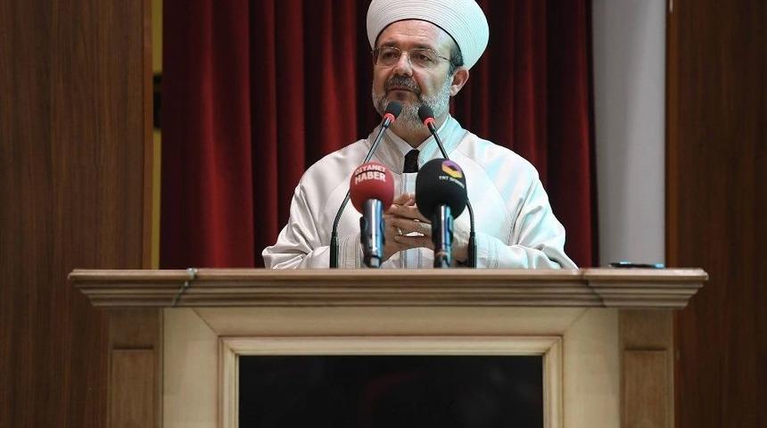 Diyanet İşleri Başkanı G&ouml;rmez: &ldquo;islam Başka D&uuml;nyalarda Bir Korku Unsuru Haline Getiriliyor&rdquo;