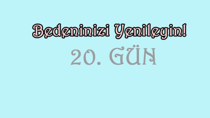 21 g&uuml;nde değişimin 20. g&uuml;n&uuml;