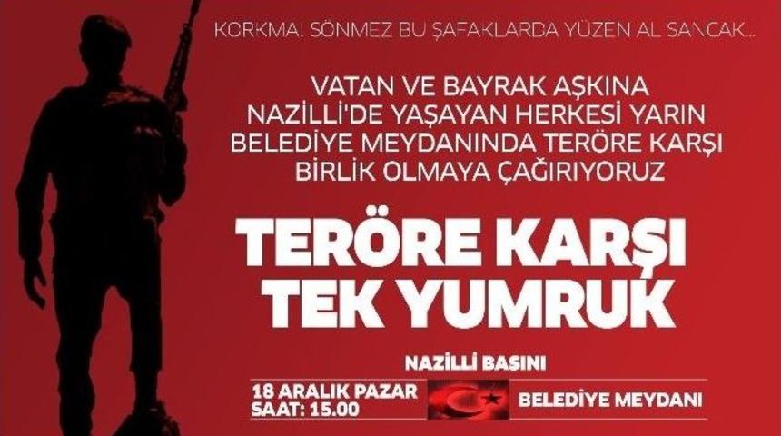 Nazilli&rsquo;de Ter&ouml;re Karşı &rsquo;tek Yumruk&rsquo; Y&uuml;r&uuml;y&uuml;ş&uuml; Yapılacak