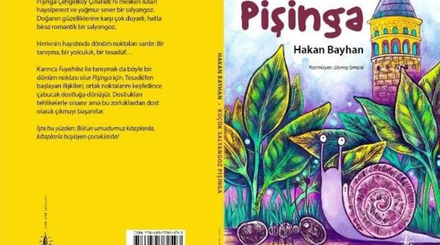 Hakan Bayhan&rsquo;In &Uuml;&ccedil;&uuml;nc&uuml; Masal Kitabı K&uuml;&ccedil;&uuml;k Salyangoz Pişinga &Ccedil;ıktı