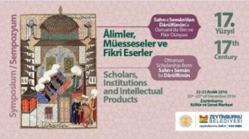 Akademisyenler Osmanlı&rsquo;da İlim Ve Fikir D&uuml;nyasını Tartışıyor