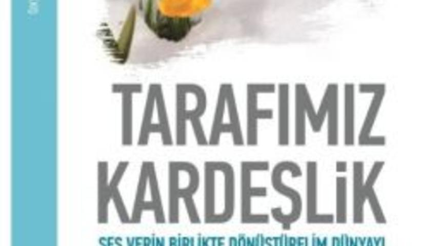 &rsquo;tarafımız Kardeşlik&rsquo; Kitabı Yayınlandı