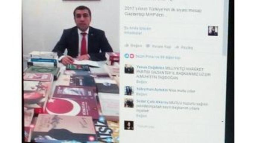 Mhp Gaziantep İl Başkanı Yeni Yıla Takip&ccedil;ilerine Canlı Yayında Mesaj Vererek Girdi