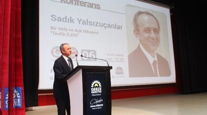Yazar Yalsızu&ccedil;anlar, Tevfik İleri&rsquo;yi Anlattı