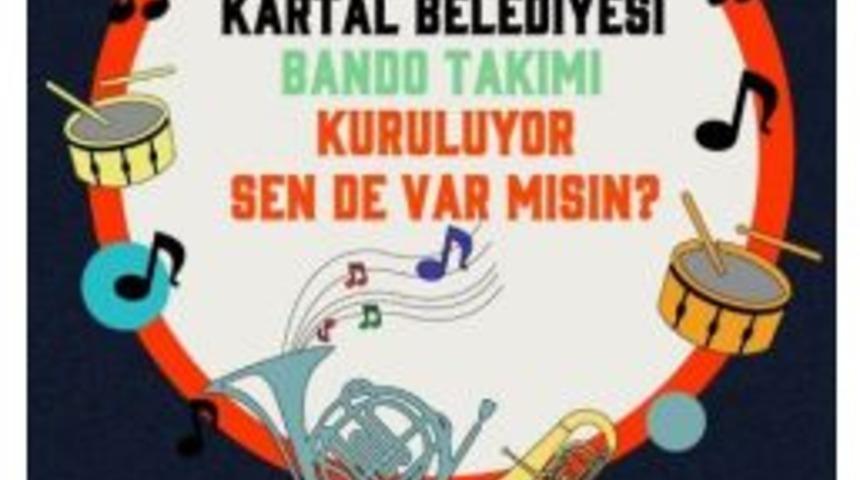 Kartal&rsquo;ın Sesi Olacak Bando Takımı İ&ccedil;in M&uuml;racaatlar Başladı