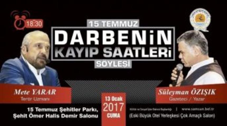&rsquo;15 Temmuz Darbenin Bilinmeyen Saatleri&rsquo; Konferansı