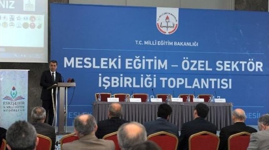 Mesleki Eğitim- &Ouml;zel Sekt&ouml;r İşbirliği Toplantısı Eskişehir&rsquo;de Yapıldı