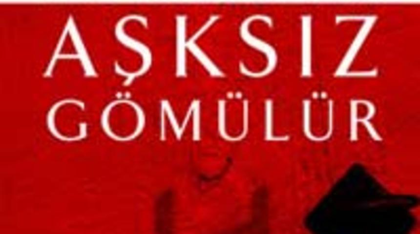 Korkaklar Aşksız G&ouml;m&uuml;l&uuml;r