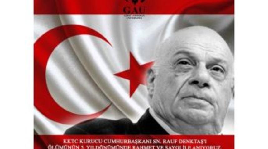 Ga&uuml;&rsquo;den Kktc Kurucu Cumhurbaşkanı Rauf Raif Denktaş&rsquo;ı Anma Mesajı