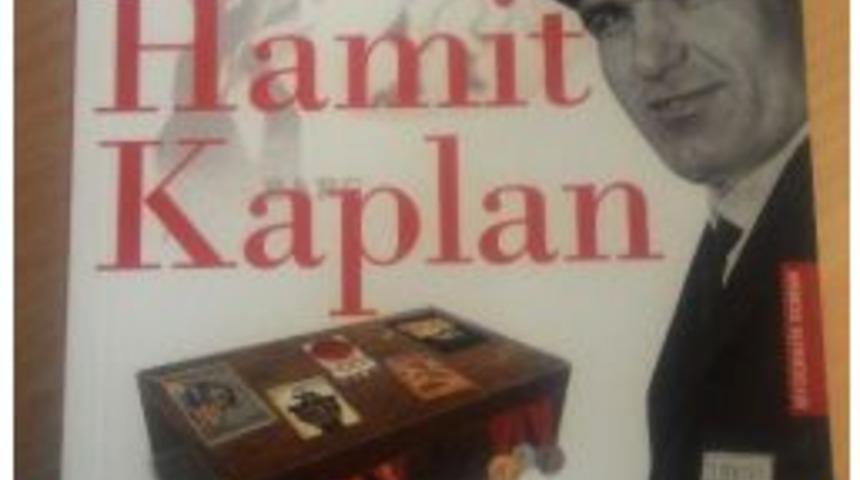 Hamit Kaplan&rsquo;ın Hayatı Kitap Oldu