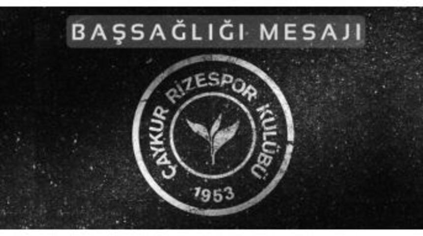 &Ccedil;aykur Rizespor&rsquo;dan Cavcav İ&ccedil;in Taziye Mesajı