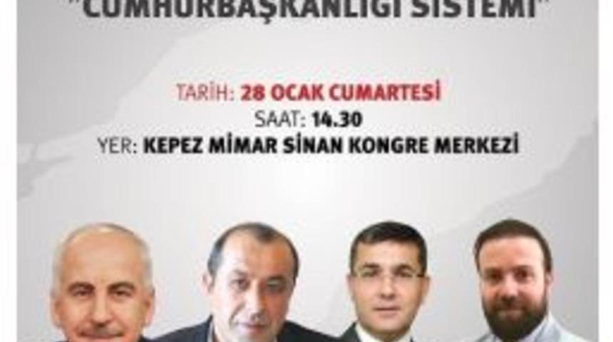 &ldquo;cumhurbaşkanlığı Sistemi&rdquo; Antalya&rsquo;da Konuşulacak
