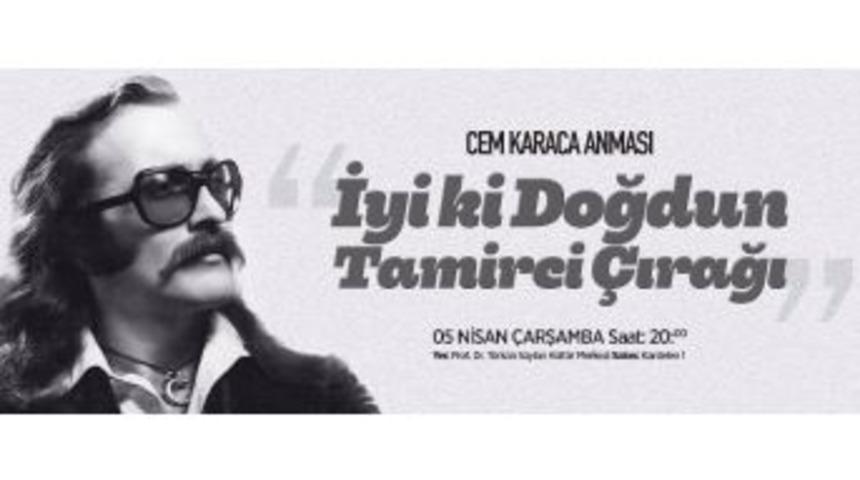 Cem Karaca, Doğum G&uuml;n&uuml;nde Maltepe&rsquo;de Anılacak