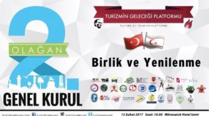Turizmin Geleceği Platformu&rsquo;nda Genel Kurul Heyecanı