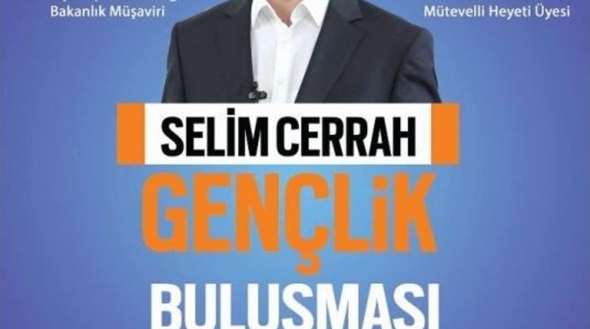Selim Cerrah, Erzincan&rsquo;da Gen&ccedil;lerle Buluşacak