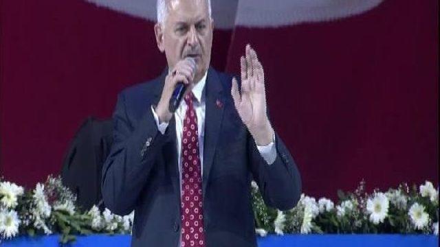 Başbakan Binali Yıldırım: Terör Örgütleri Bir Olmuş 'hayır', 'hayır' Diye Kampanya Yapıyor