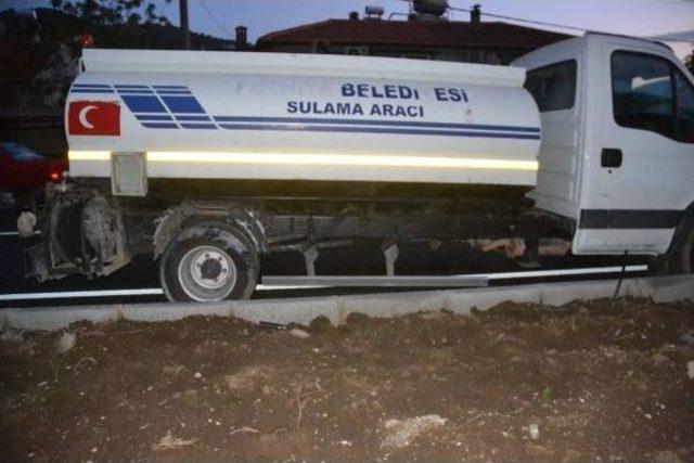 Sulama Tankeriyle Çarpışan Motosikletin Sürücüsü Öldü